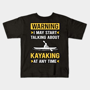 Warning Kayaking Kayak Kayaker Kids T-Shirt